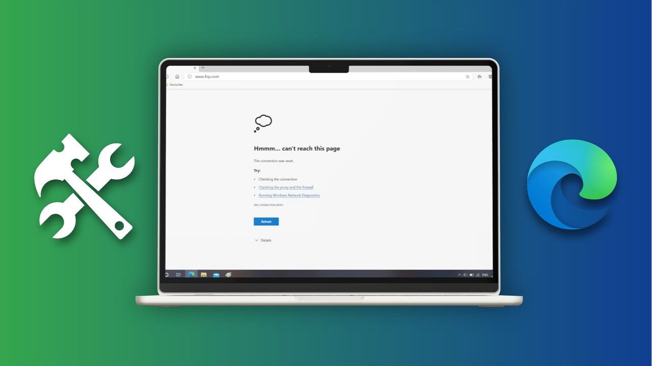 修复 Microsoft Edge 无法连接问题的 4 种方法