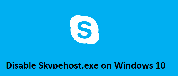 如何在 Windows 10 中停用 Skypehost.exe