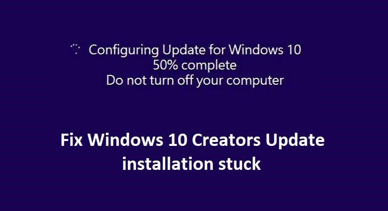 Windows 10创建者更新安装卡住[已解决]